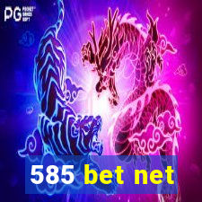 585 bet net